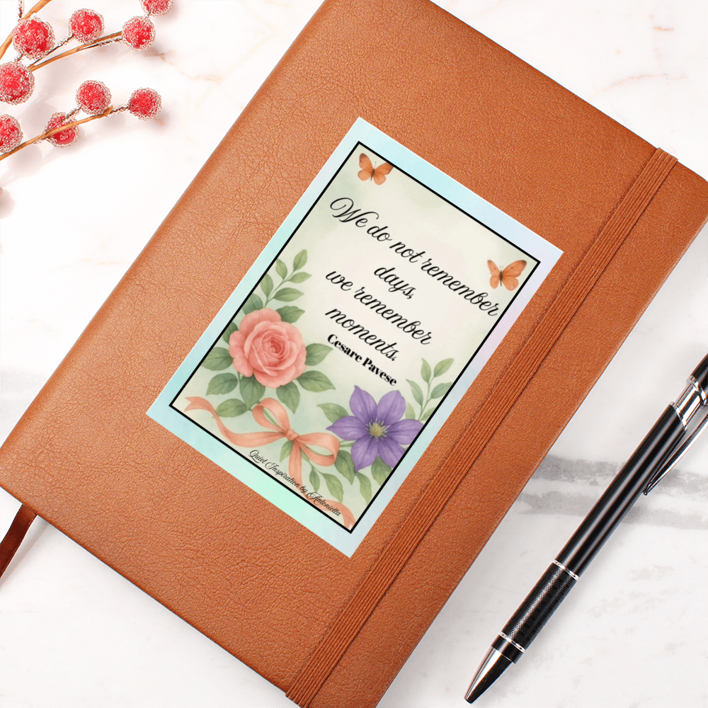 Inspirational Graphic Journal – “We Do Not Remember Days, We Remember Moments” Motivational Notebook | Memory Keepsake Journal | Mindfulness Writing Gift | Quiet Inspiration by Antonietta