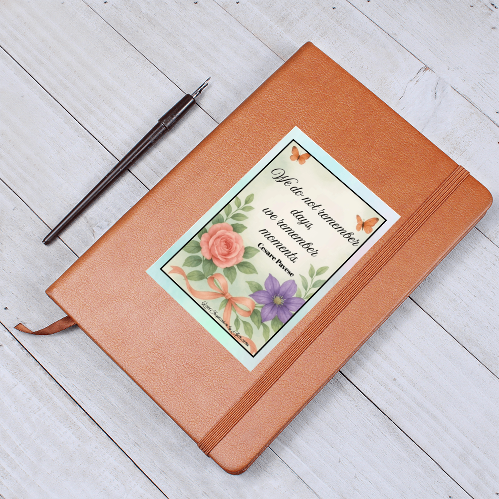 Inspirational Graphic Journal – “We Do Not Remember Days, We Remember Moments” Motivational Notebook | Memory Keepsake Journal | Mindfulness Writing Gift | Quiet Inspiration by Antonietta