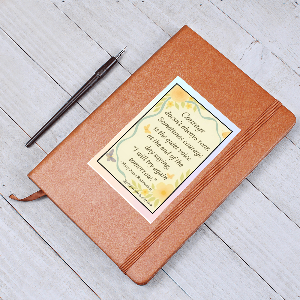 Courage Doesn't Always Roar Inspirational Graphic Journal – Notebook | Motivational Self-Care Journal | Quiet Inspiration by Antonietta