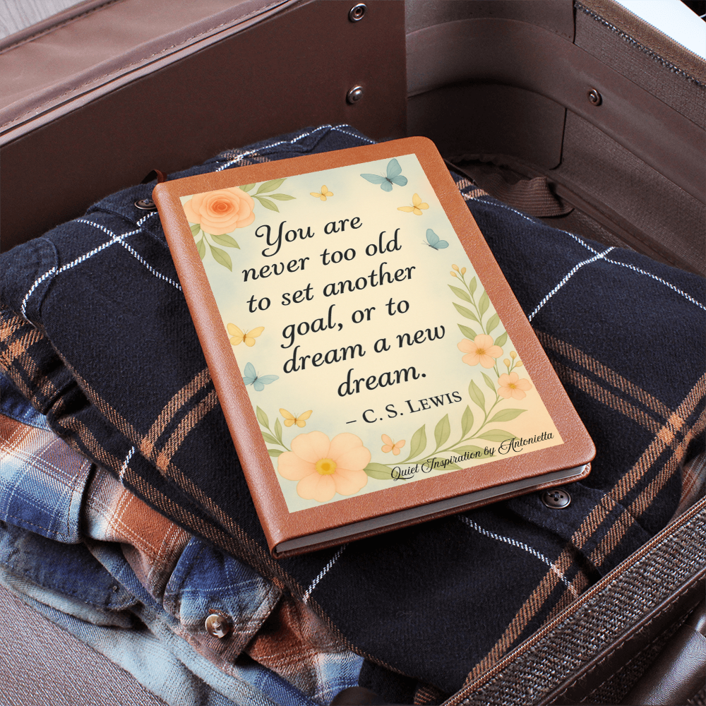 You Are Never to Old to Dream Inspirational Journa;
