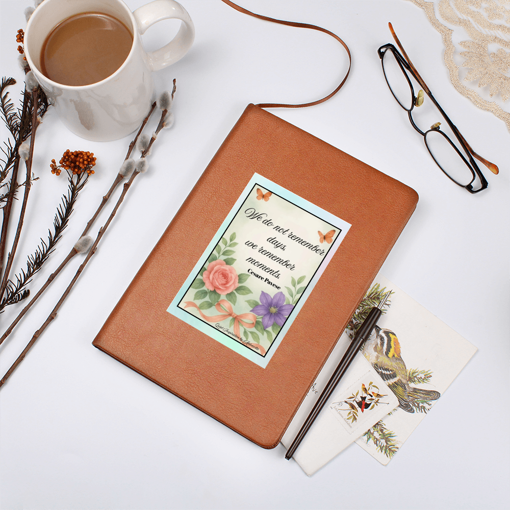 Inspirational Graphic Journal – “We Do Not Remember Days, We Remember Moments” Motivational Notebook | Memory Keepsake Journal | Mindfulness Writing Gift | Quiet Inspiration by Antonietta