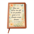 You Are Never to Old to Dream Inspirational Journa;