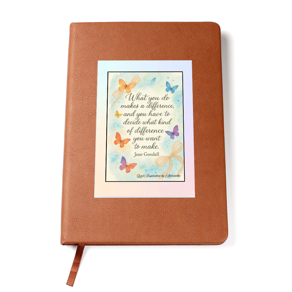 Jane Goodall Inspirational Graphic Journal – “What You Do Makes a Difference” Motivational Quote Notebook | Positive Mindset & Personal Growth Journal | Butterfly Botanical Design | Quiet Inspiration by Antonietta