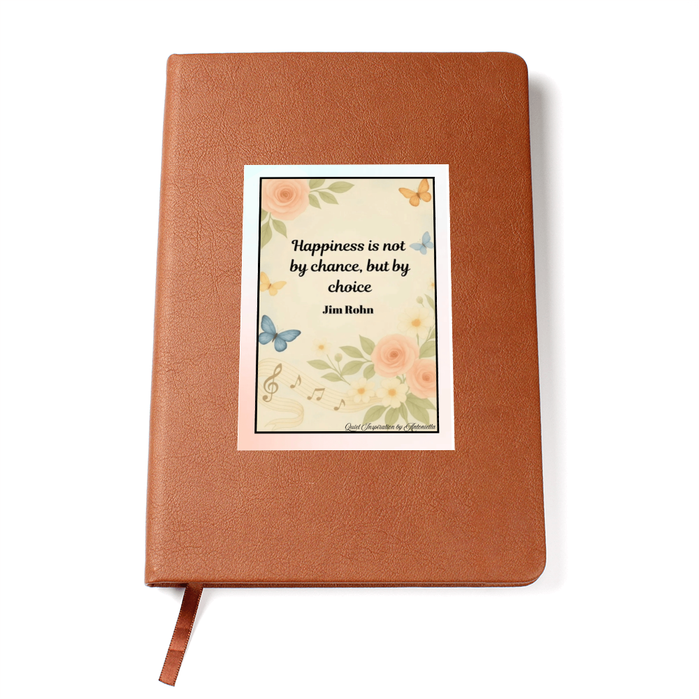 Inspirational Graphic Journal – “Happiness Is Not by Chance but by Choice” Motivational Notebook | Positive Mindset Journal | Self-Care Gift | Quiet Inspiration by Antonietta