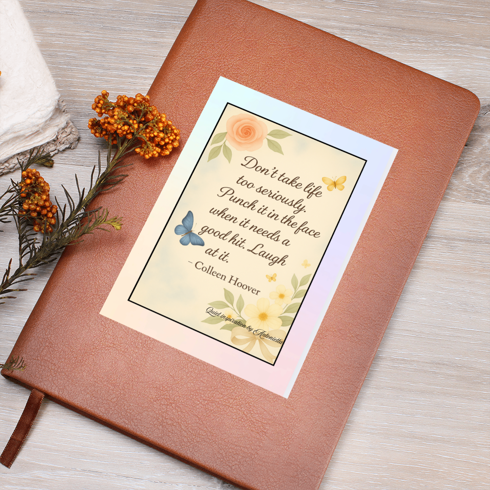 Don't Take Life Seriously Inspirational  Graphic Journal