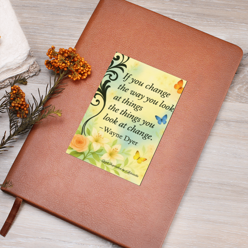 Positive Mindset Graphic Journal | Wayne Dyer Inspired | Quiet Inspiration by Antonietta