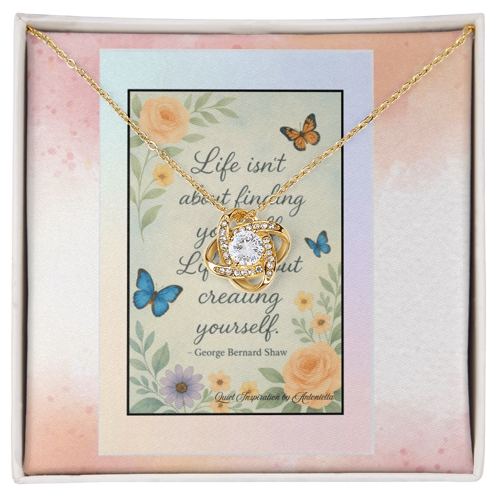 Inspirational Love Knot Necklace Gift for Women – “Life Is About Creating Yourself” Quote Jewelry, Motivational Encouragement Gift, Meaningful Inspirational Pendant, Personal Growth Necklace