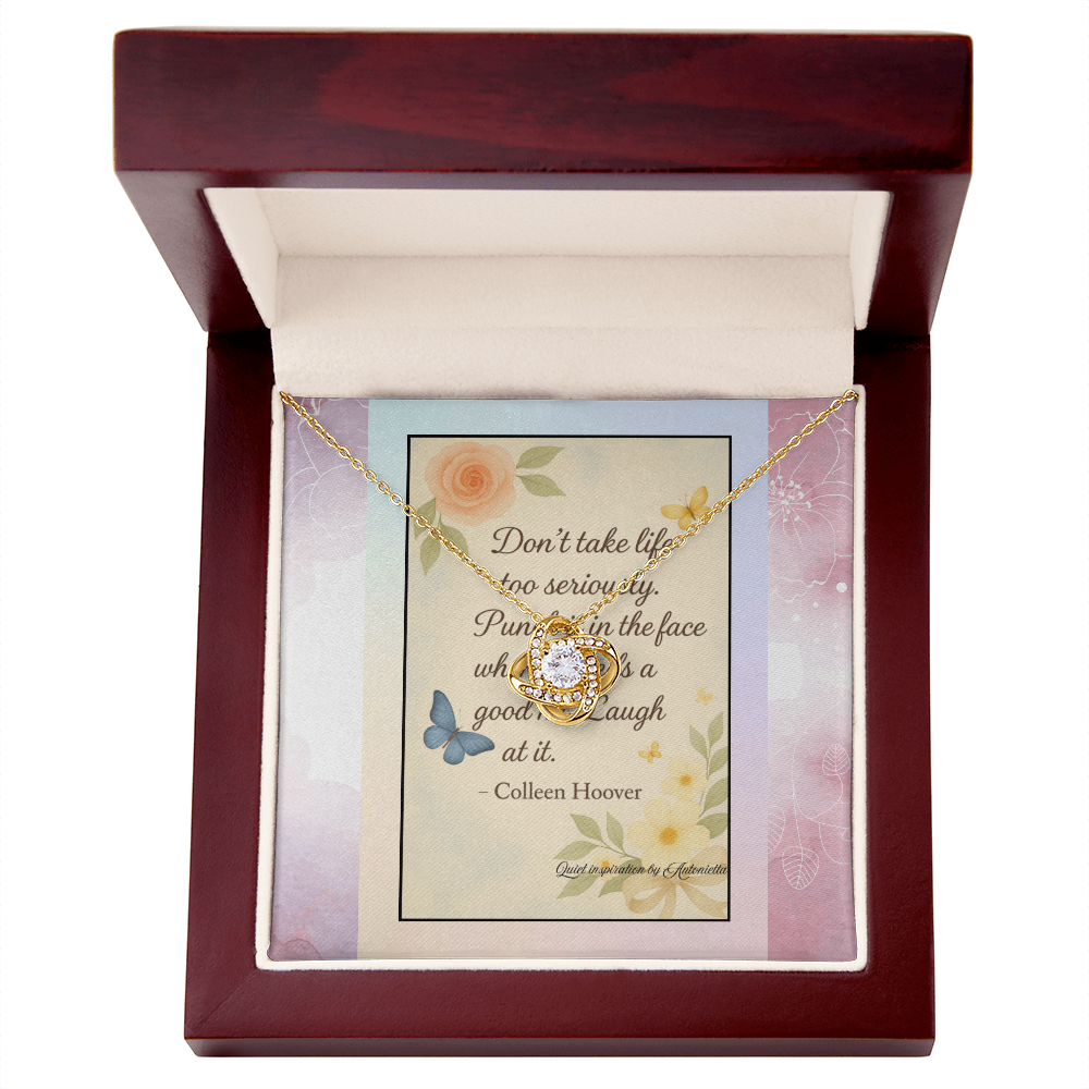 Love Knot Necklace – “Don't Take Life Too Seriously” Inspirational Gift | Quiet Inspiration by Antonietta