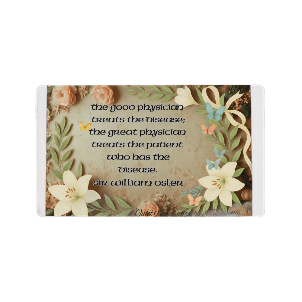 “The Good Physician Treats the Disease” Inspirational Desk Mat – Medical Quote Workspace Desk Pad