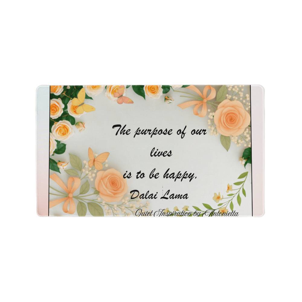 “The Purpose of Our Lives Is to Be Happy” Inspirational Desk Mat – Dalai Lama Motivational Quote Workspace Desk P