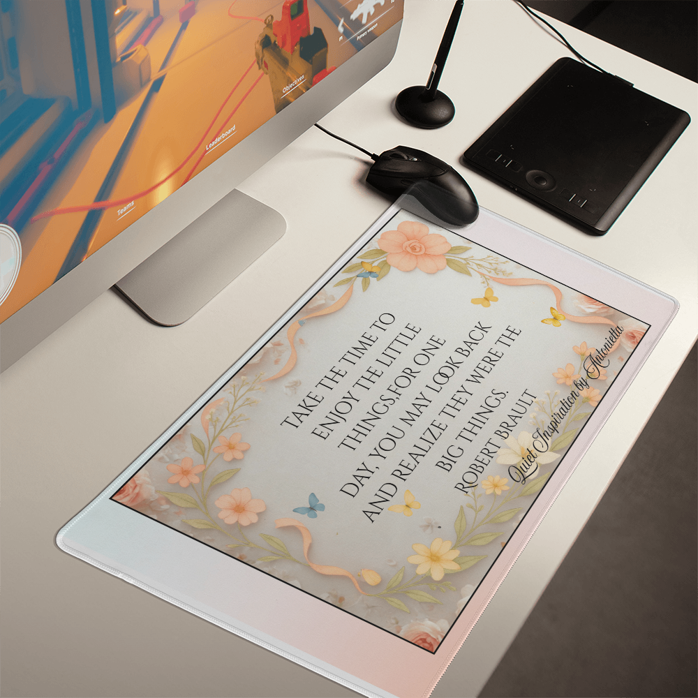 Take Time to Enjoy the Little Things” Inspirational Desk Mat – Motivational Quote Workspace Desk Pad