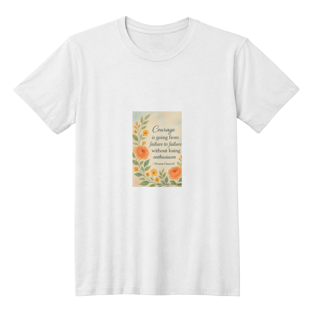 Courage Inspirational Quote T-Shirt | Winston Churchill Motivation Shirt | Resilience & Strength Positive Mindset Tee | Encouragement Gift | Quiet Inspiration by Antonietta