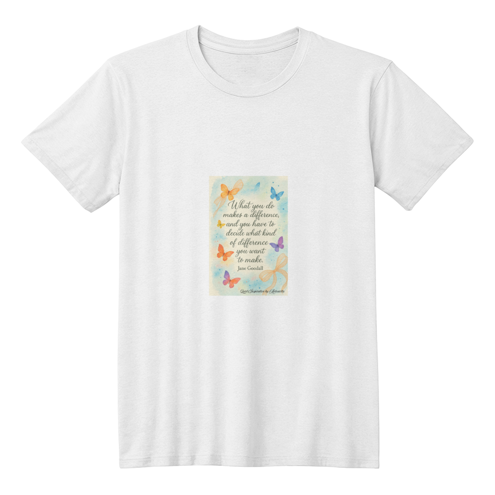 Jane Goodall Quote T-Shirt | Inspirational | Positive Mindset Graphic Tee | Quiet Inspiration by Antonietta