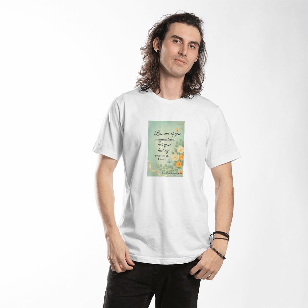 Live Out of Your Imagination Inspirational Quote T-Shirt | Stephen R Covey Motivation Shirt | Positive Mindset Graphic Tee | Self Growth Affirmation Gift | Quiet Inspiration by Antonietta