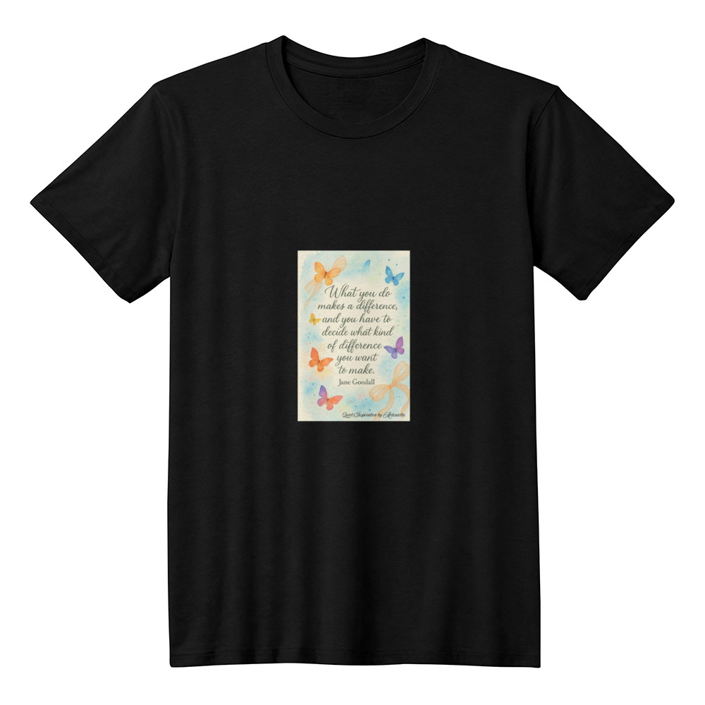 Jane Goodall Quote T-Shirt | Inspirational | Positive Mindset Graphic Tee | Quiet Inspiration by Antonietta