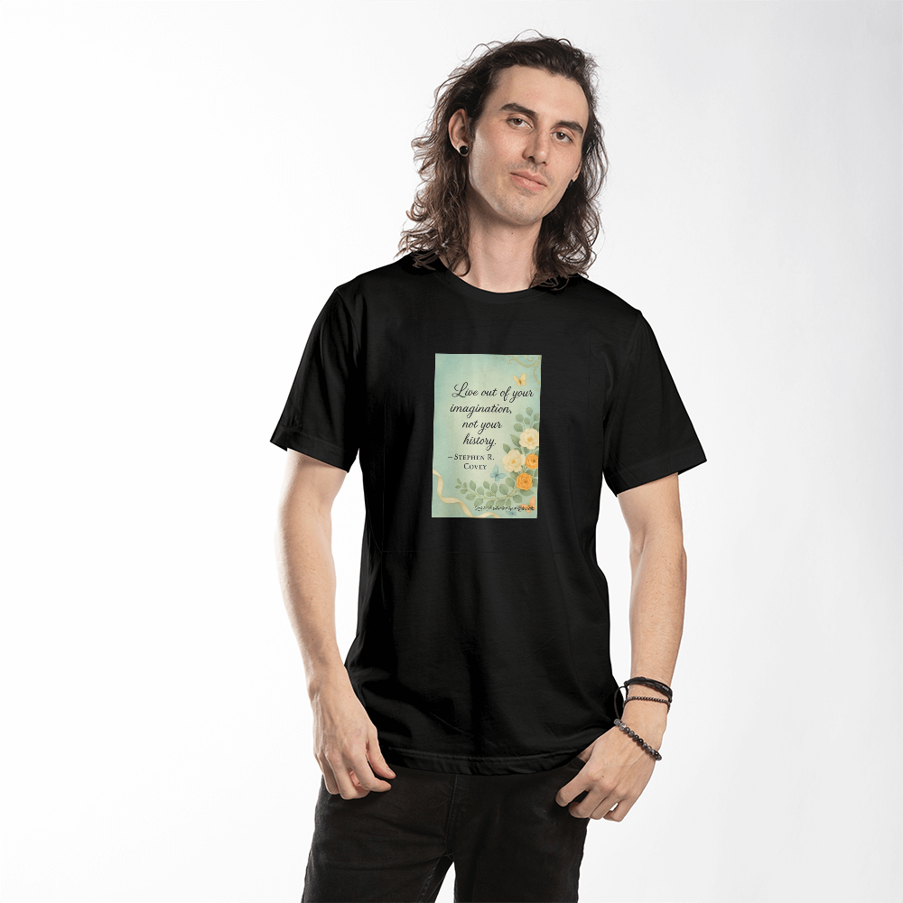 Live Out of Your Imagination Inspirational Quote T-Shirt | Stephen R Covey Motivation Shirt | Positive Mindset Graphic Tee | Self Growth Affirmation Gift | Quiet Inspiration by Antonietta