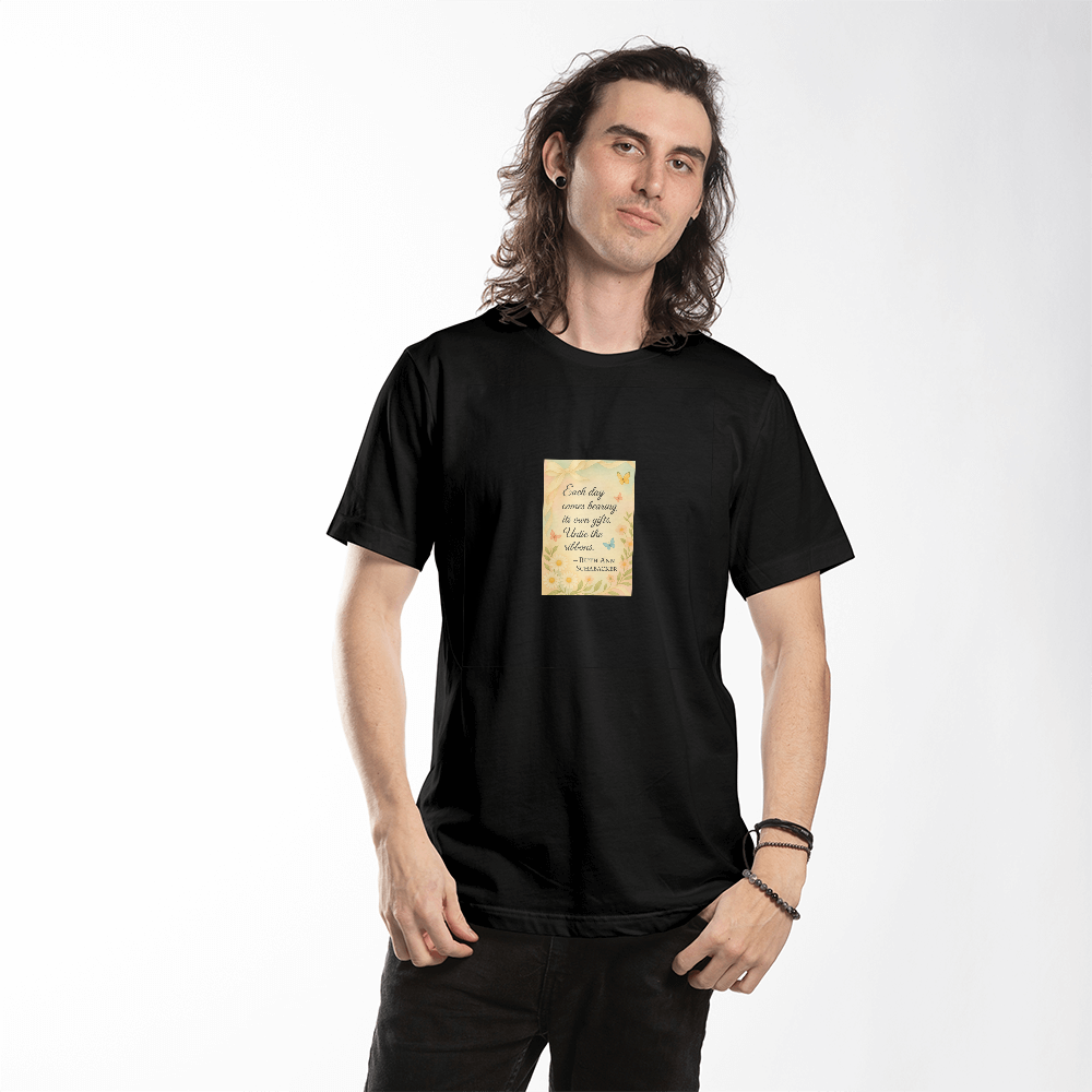 Each Day Comes Bearing Gifts Inspirational Quote T-Shirt | Positive Daily Affirmation Shirt | Motivational Floral Graphic Tee | Encouragement Gift | Quiet Inspiration by Antonietta