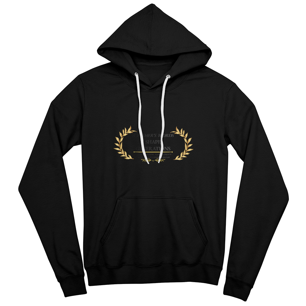 A Father's Words Shape Generations Hoodie – Inspirational Dad & Fatherhood Sweatshirt