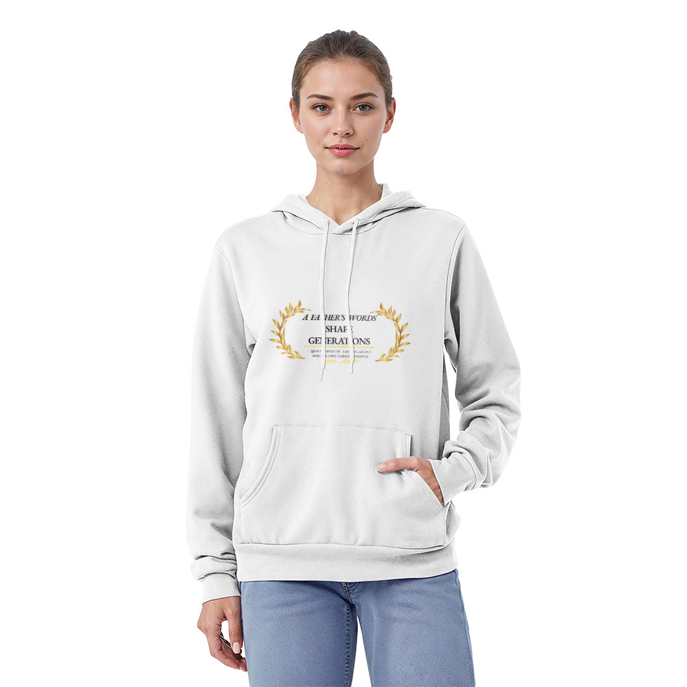 A Father's Words Shape Generations Hoodie – Inspirational Dad & Fatherhood Sweatshirt