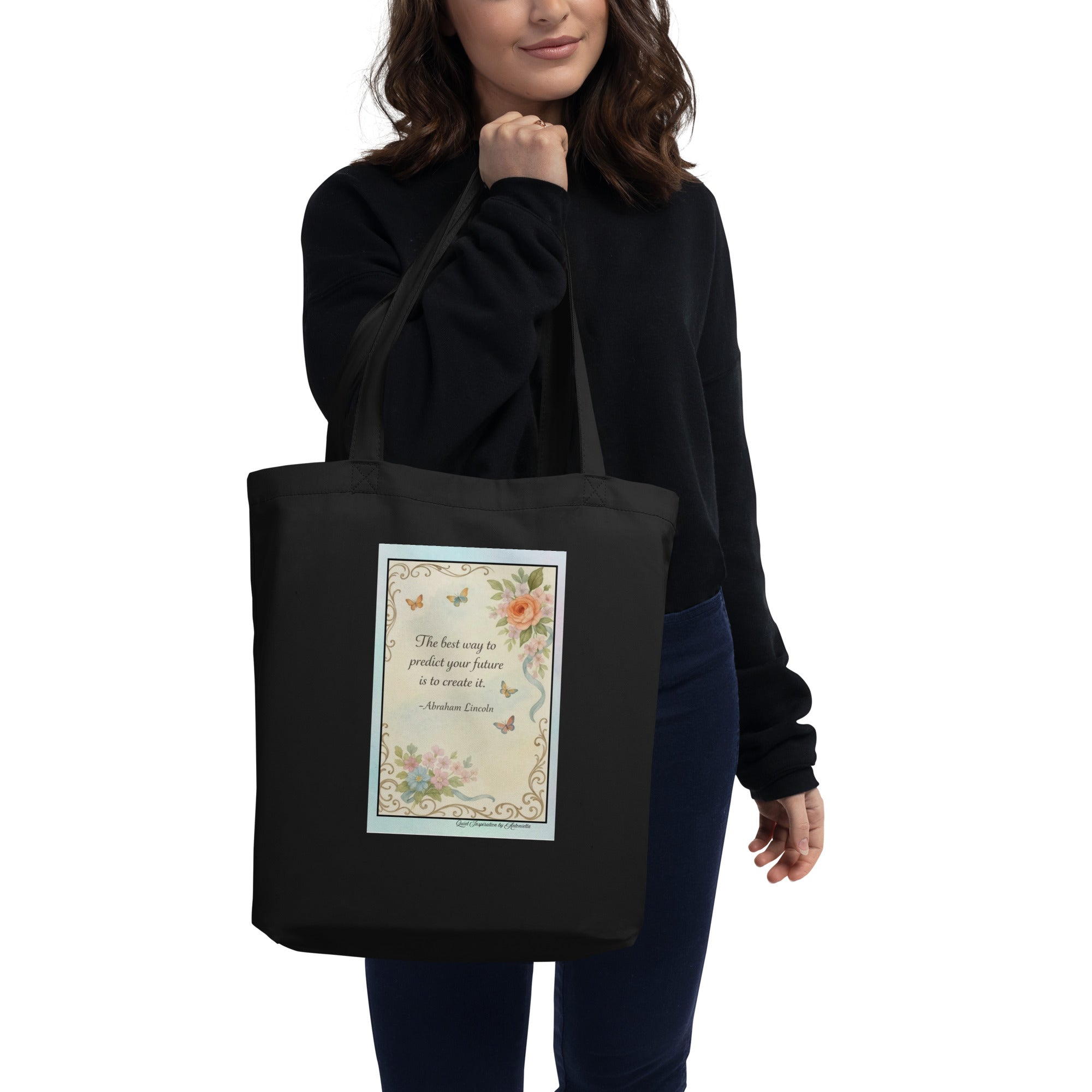 Abraham Lincoln, “ The best way to predict your future… “Eco Tote Bag