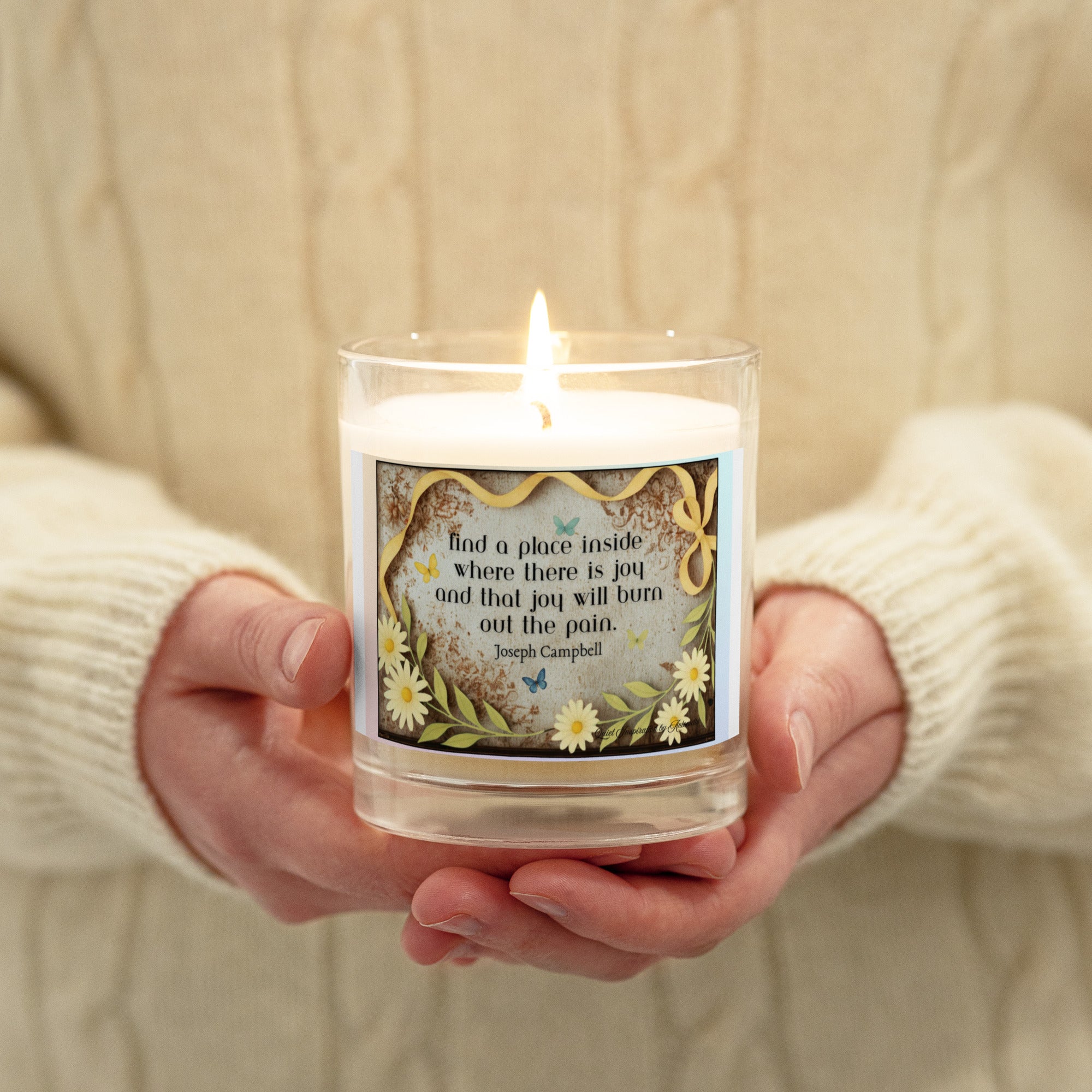 Joseph Campbell, “ find a place inside…”Glass jar soy wax candle
