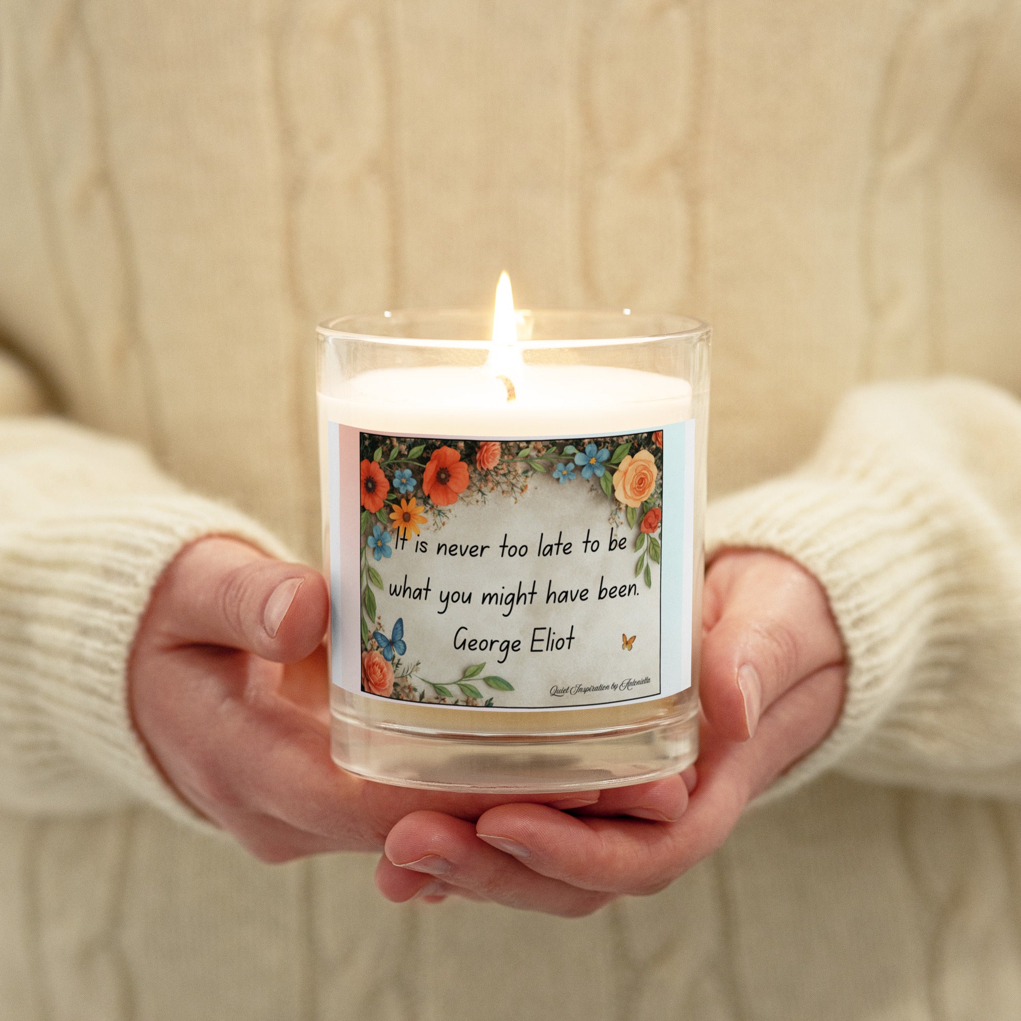 George Eliot, “ it is never too late..”Glass jar soy wax candle