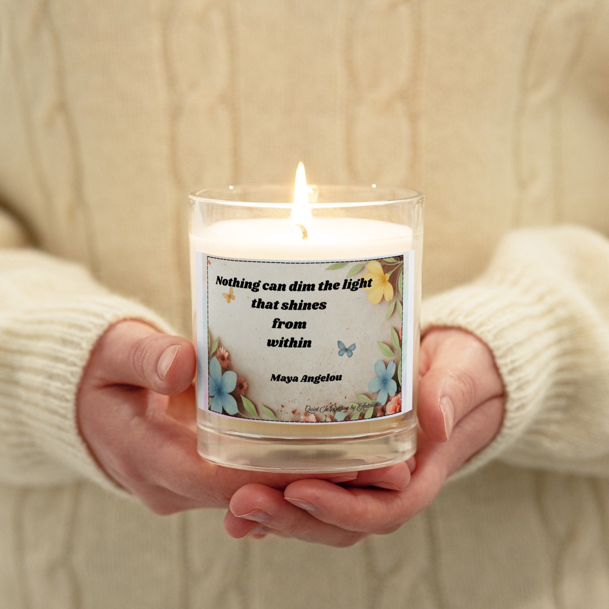 Maya Angelou, “Nothing can dim the light…” Glass jar soy wax candle