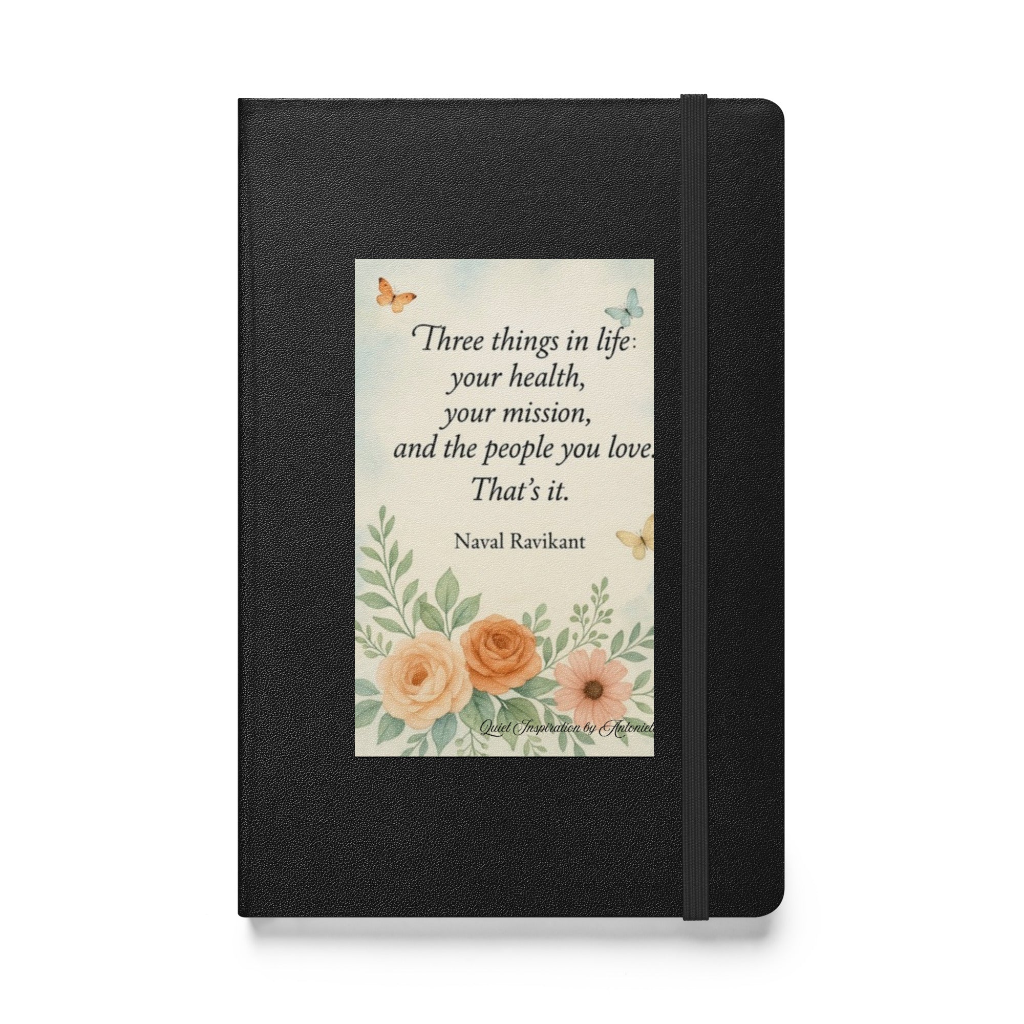 “ three things in life…hardcover  bound notebook