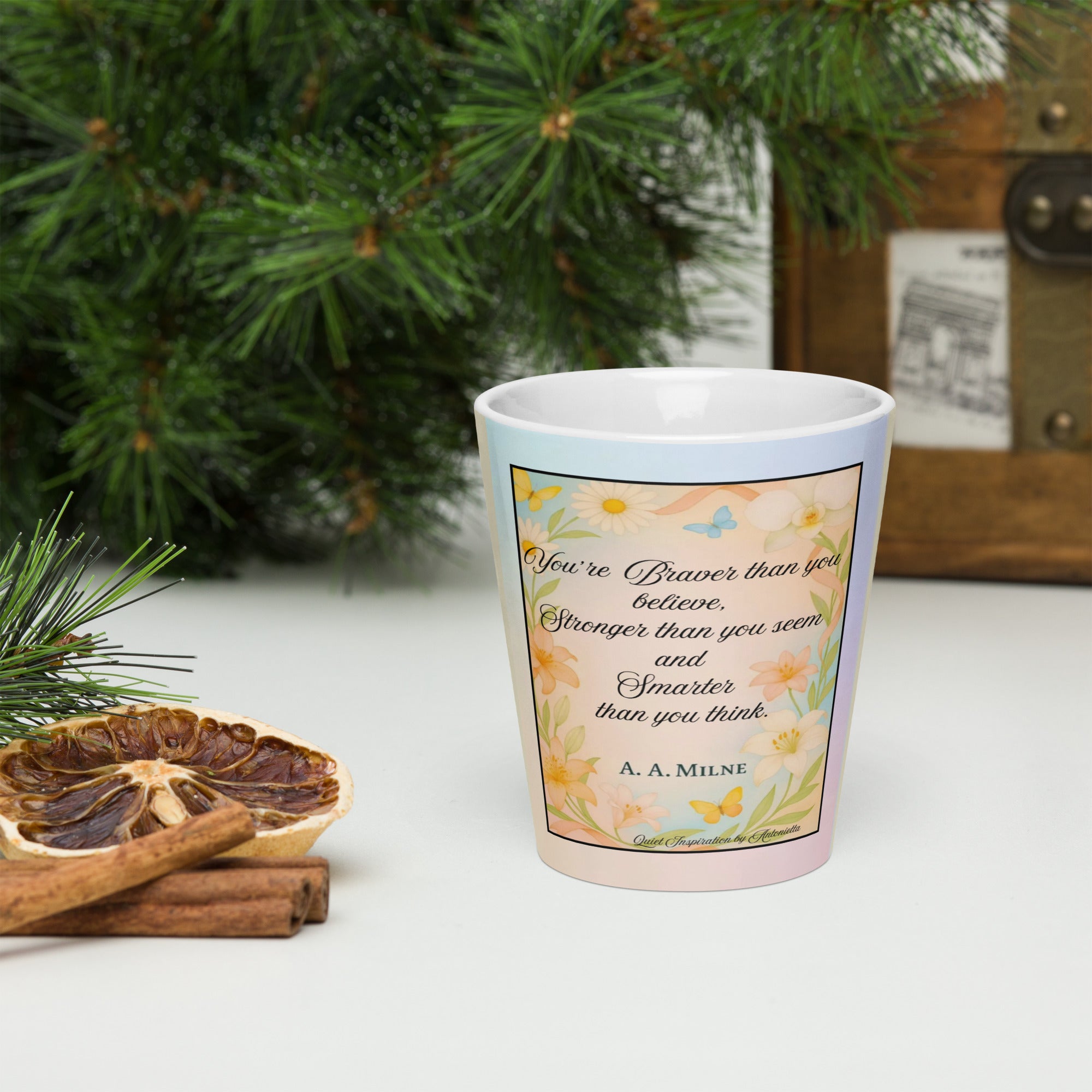 A. A. Milne, “ You’re braver than you think…”  Latte mug