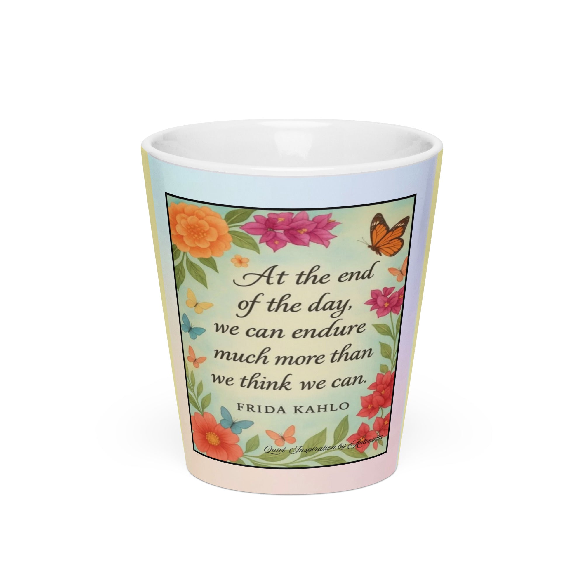 Frida Kahlo, “ at the end of the day…” Latte mug