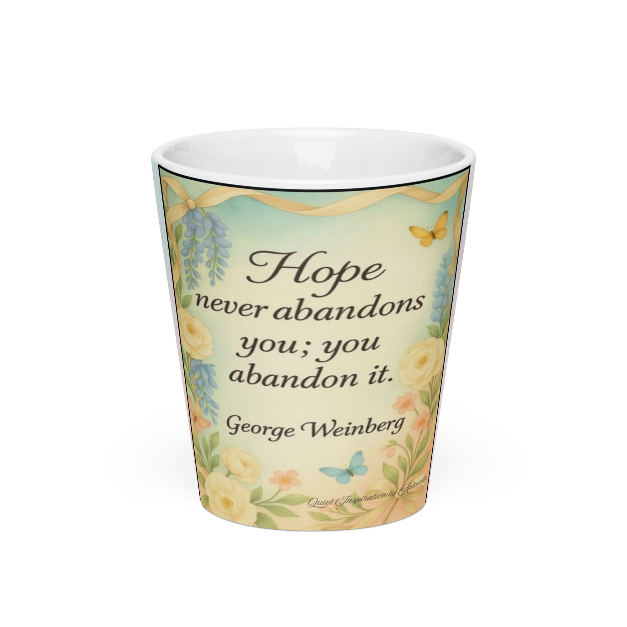 George Weinberg, “ hope never abandons…” Latte mug