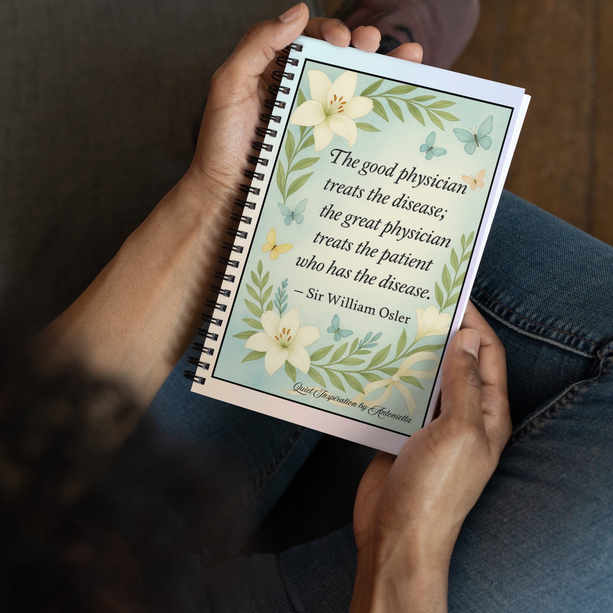 Sir William Osler Quote, “The Good Physician…” Spiral notebook