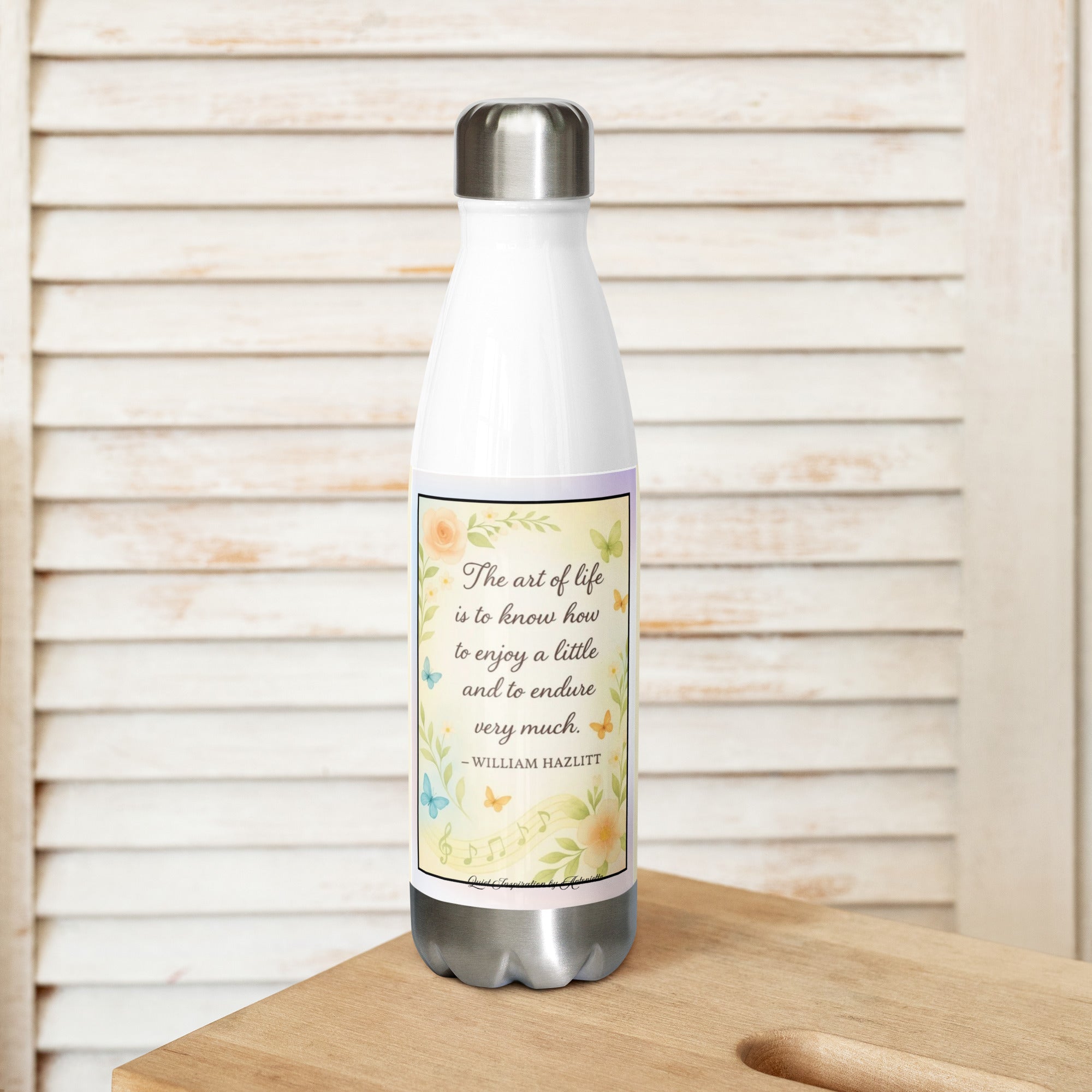 Willian Hazlitt, “ The Art of Life…” Stainless steel water bottle