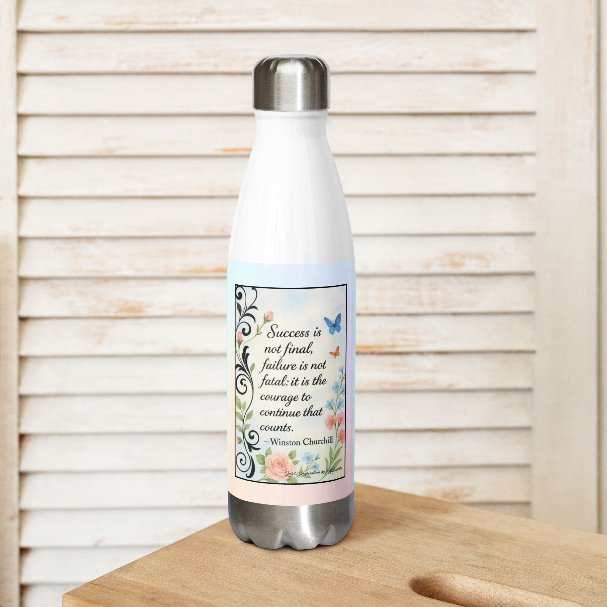 Winston Churchill, “ Success Isn’t Final…” Stainless steel water bottle