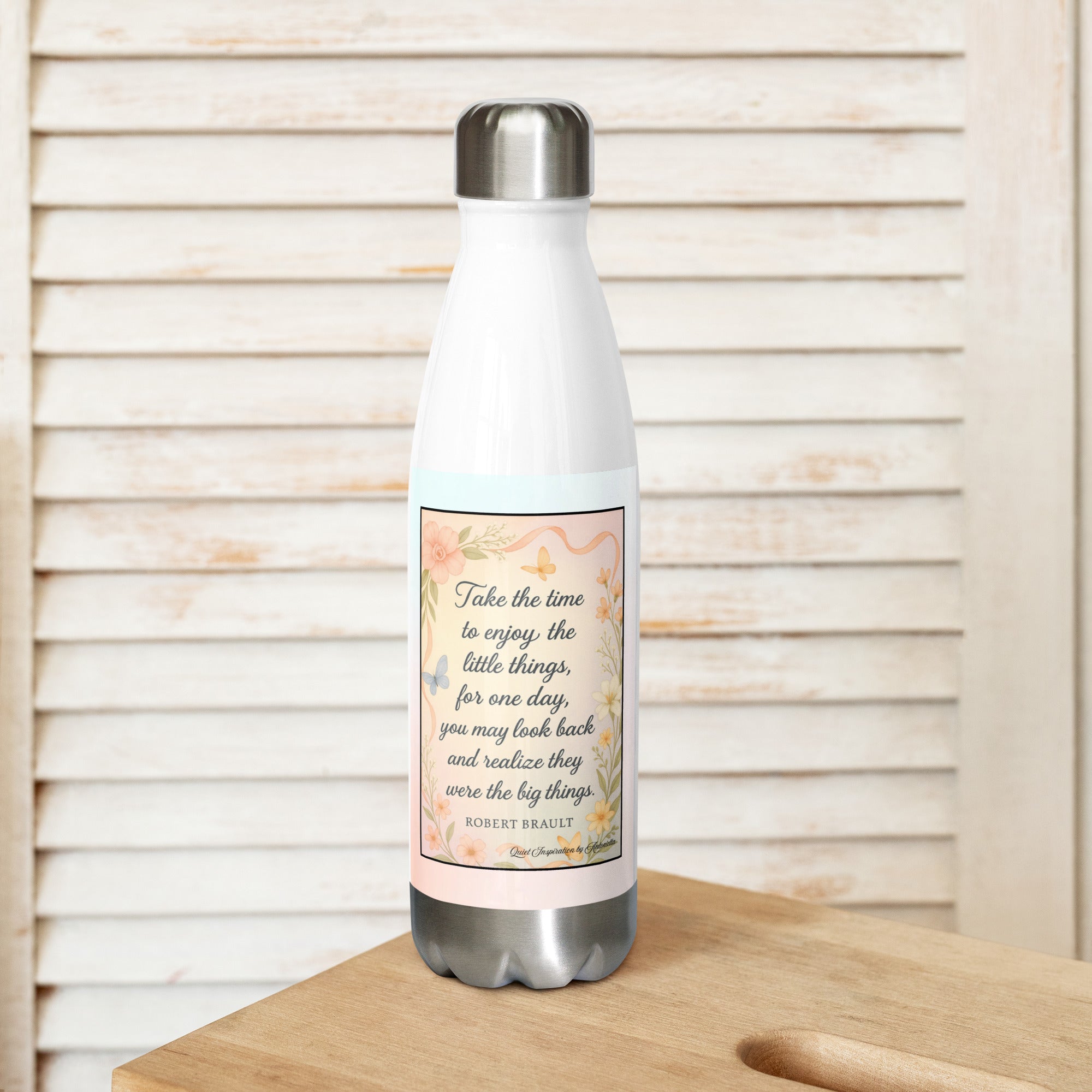 Robert Brault, “ Take the time…” Stainless steel water bottle