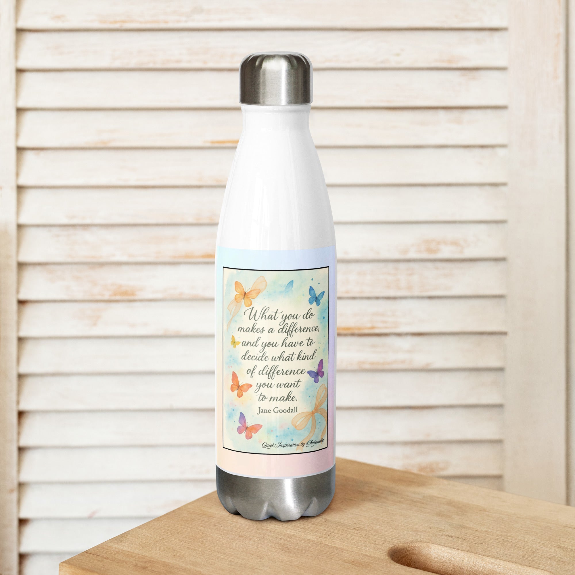 Jane Goodall, “ What you do makes a difference…” Stainless steel water bottle