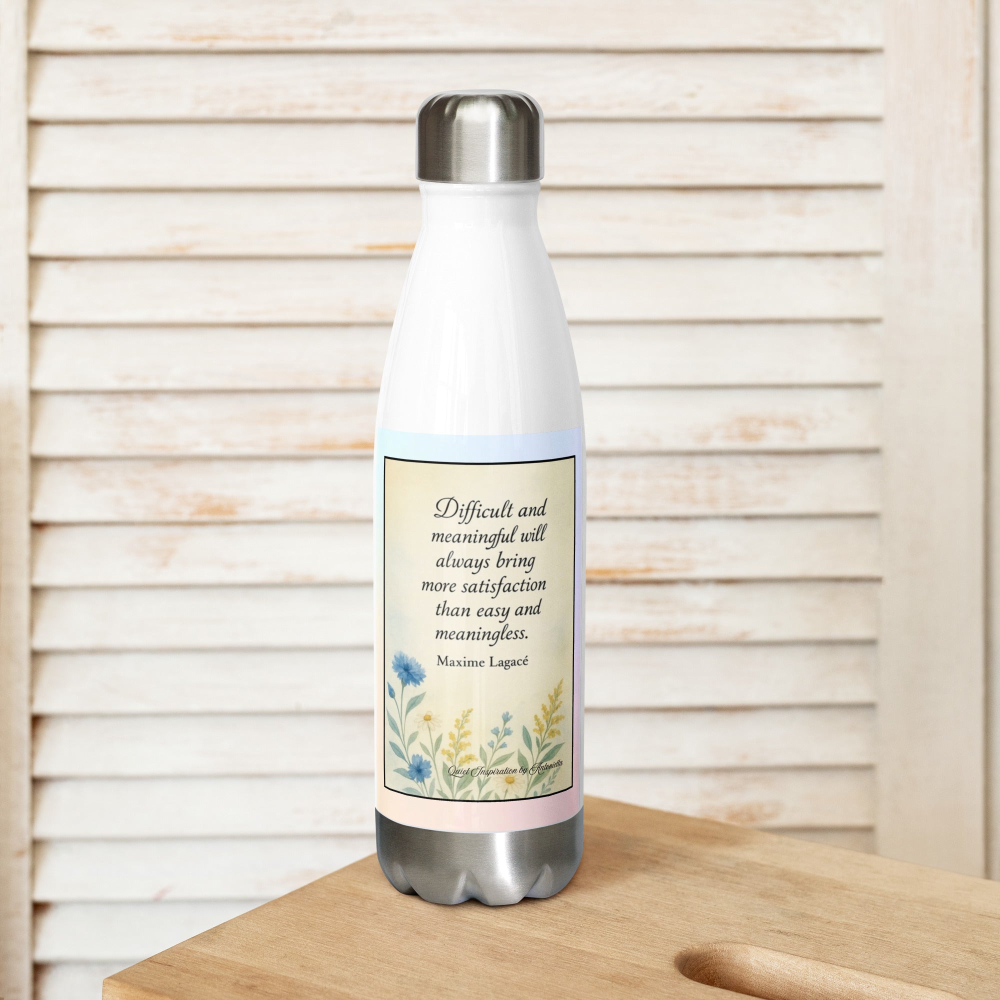 Máxime  Lagacé “ Difficult and Meaningful…” Stainless steel water bottle
