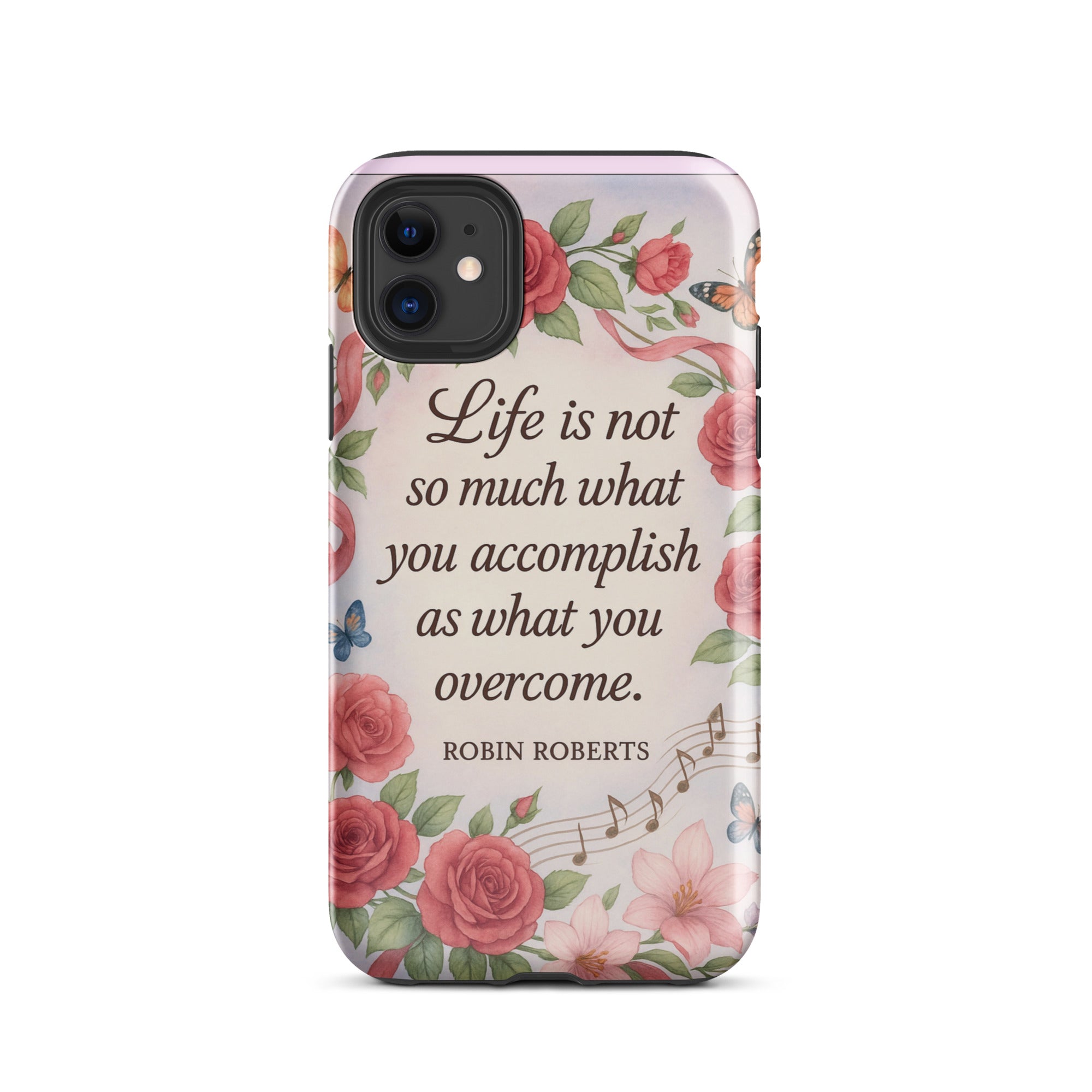 "Life Is Not So Much..." Robin Roberts Quote Tough Case for iPhone®11, Pro, Pro Max- 17 Pro Max