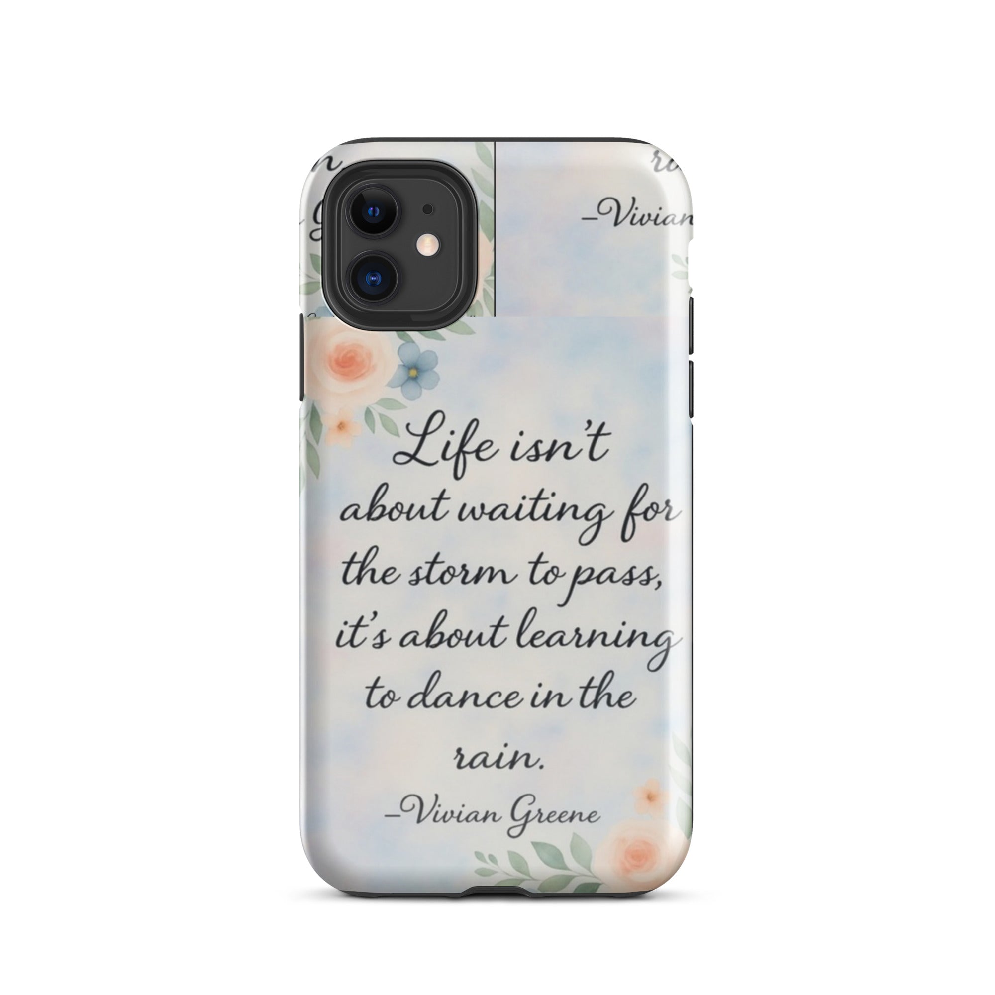 Inspirational “ Life isn’t about waiting for the storm to pass…” Motivational Tough Case for iPhone®