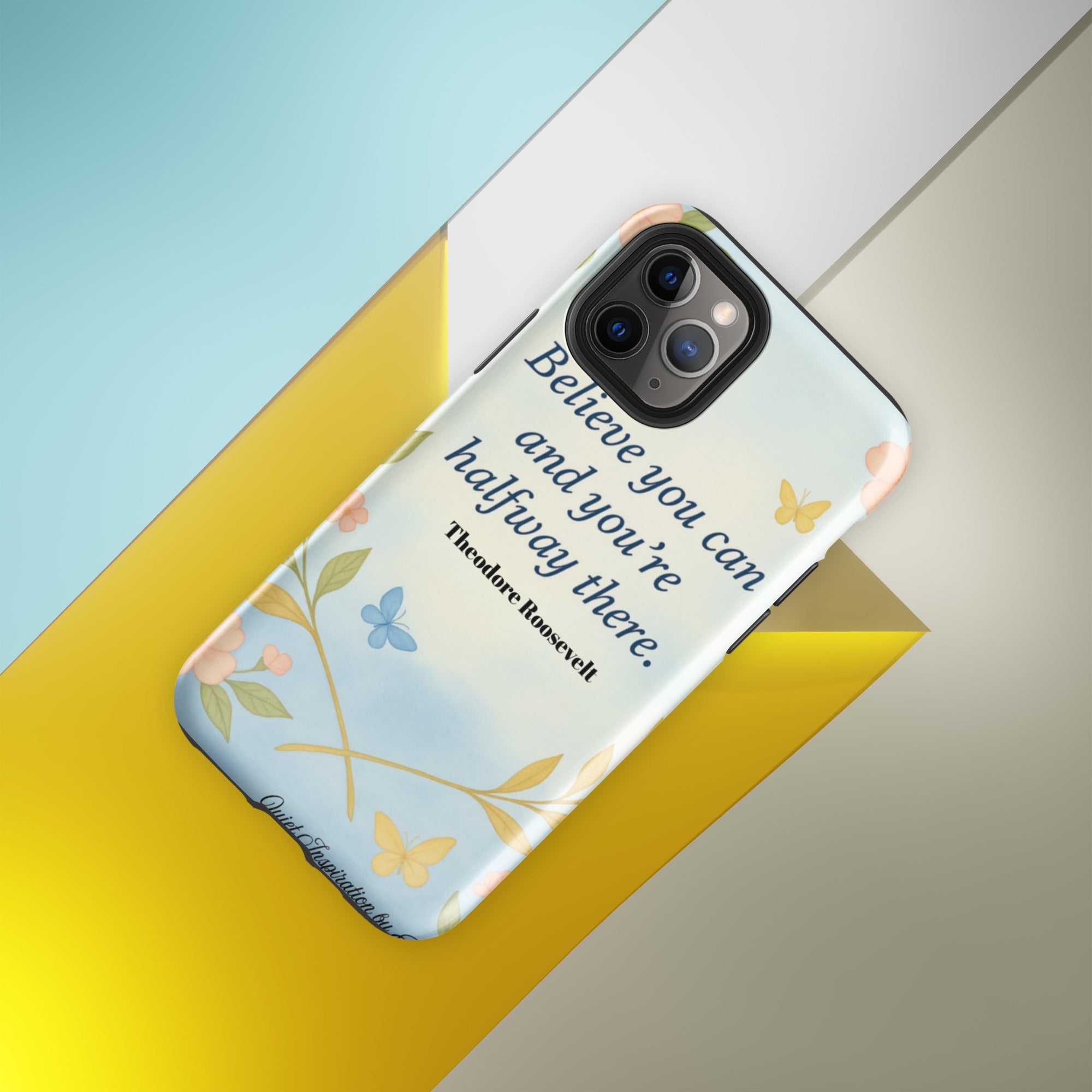 iPhone® 11 Pro, “ Believe you can…” Tough Case