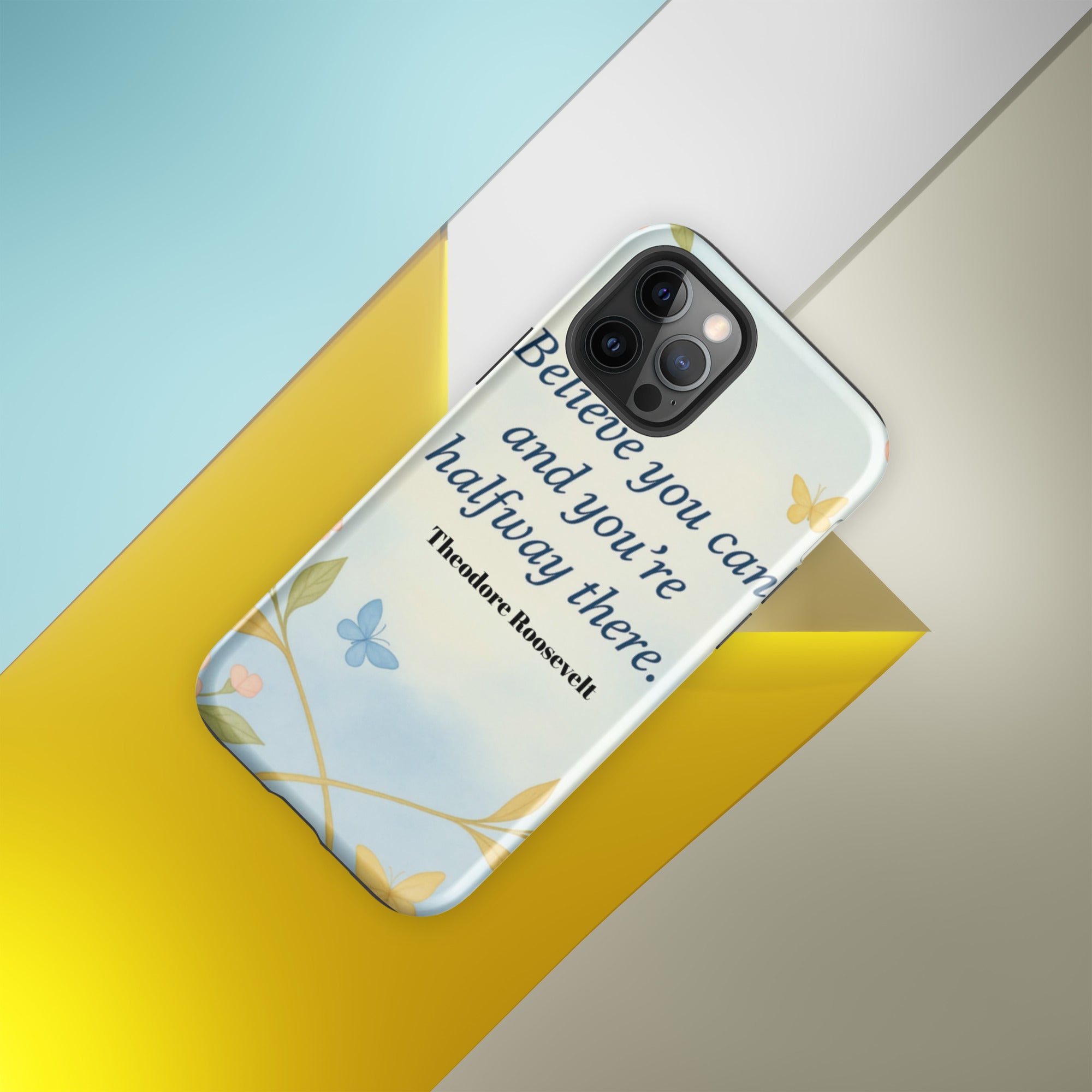 iPhone®12 Pro, “ Believe you can…” Tough Case