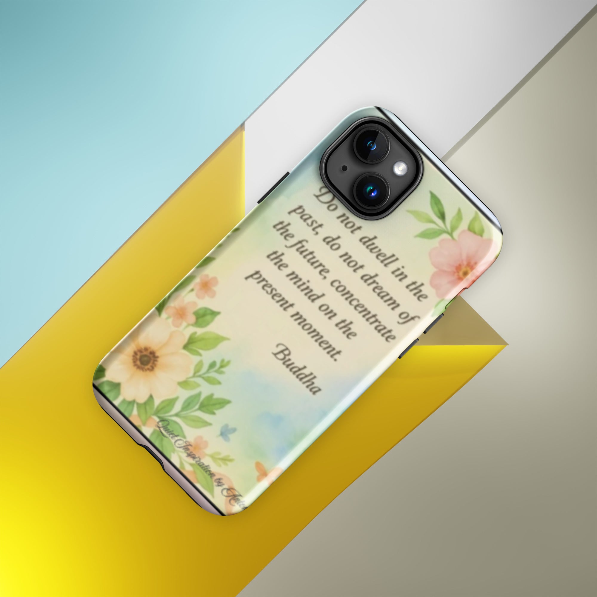 iPhone® 15 Plus “Do not dwell n the past…” Tough Case