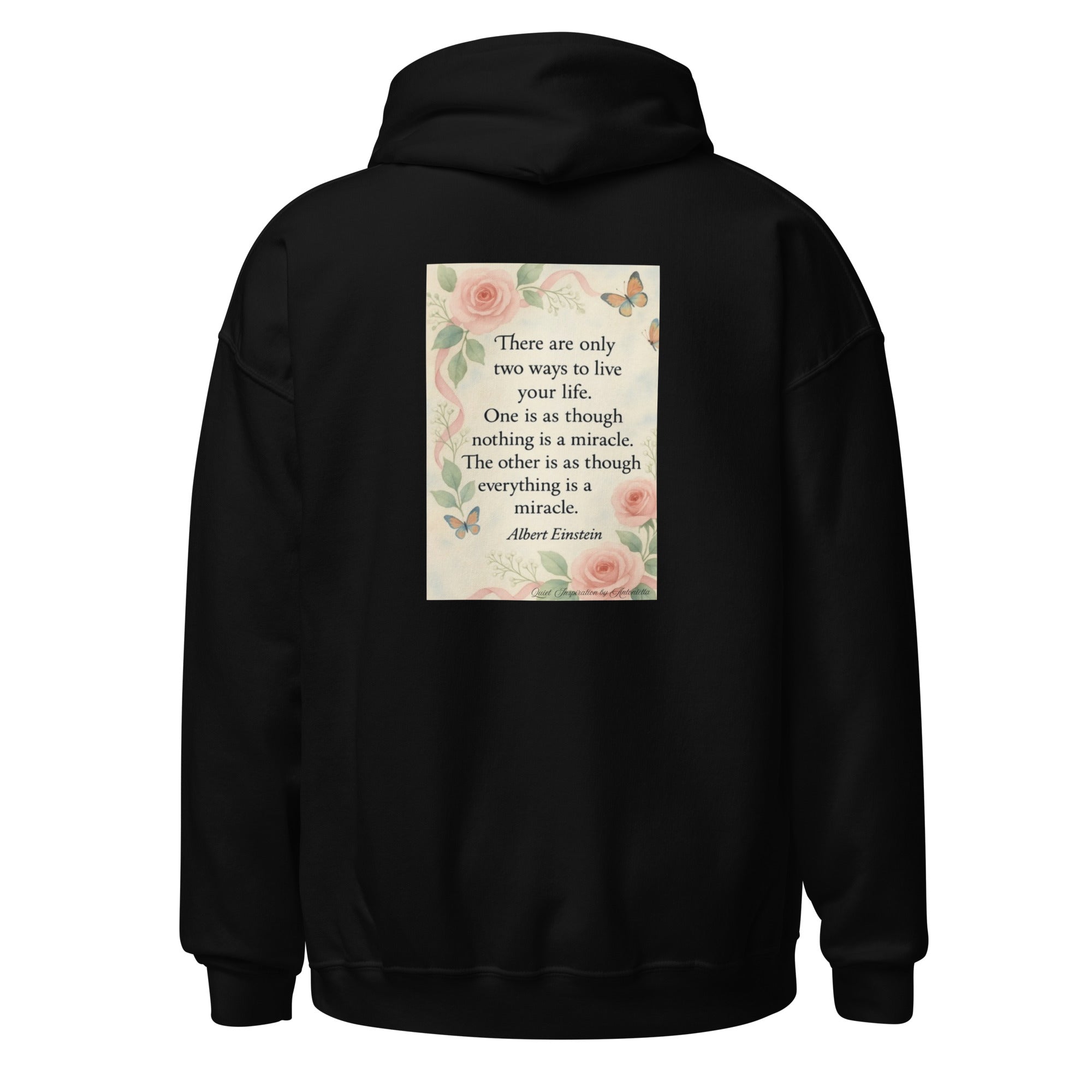 Everything is a miracle, Unisex Hoodie, Quiet Inspiration by Antonietta